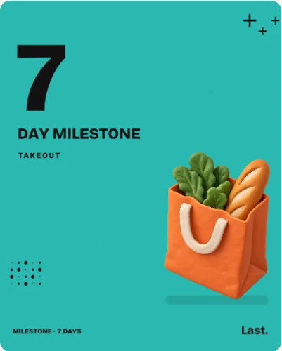 A 7-day milestone print: Takeout
